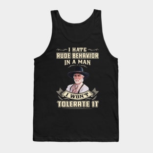 I hate rude behavior in a man Tank Top